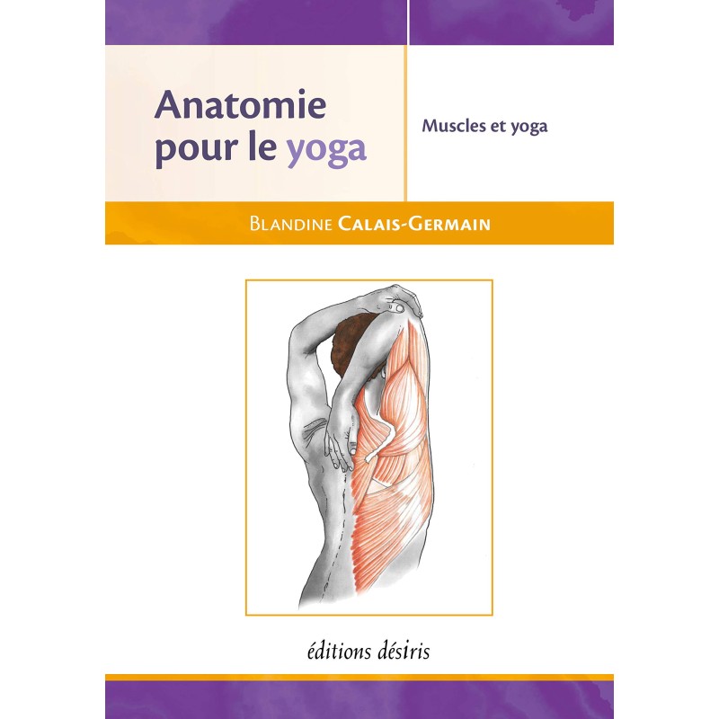 MANUEL ANATOMIE POUR LE YOGA